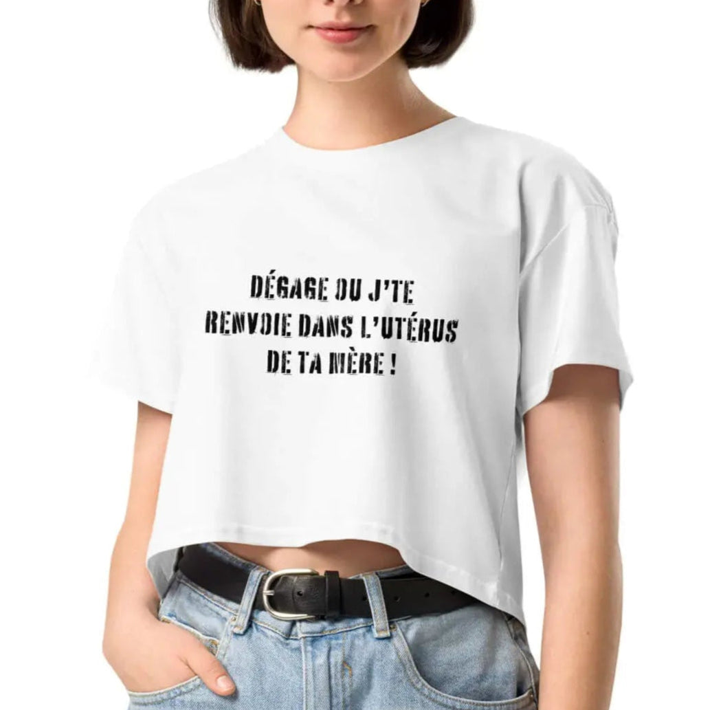 Crop top punchline badass et insulte Dégage ou jte renvoie dans lutérus de ta mère