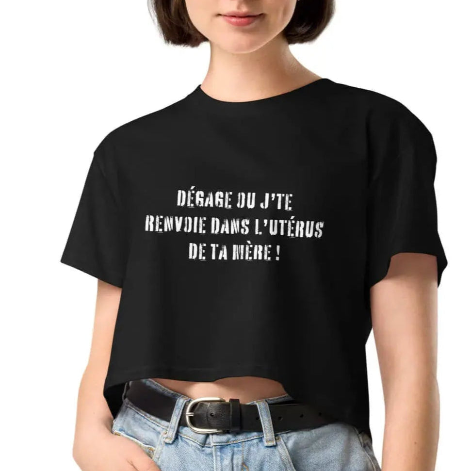 Crop top punchline badass et insulte Dégage ou jte renvoie dans lutérus de ta mère