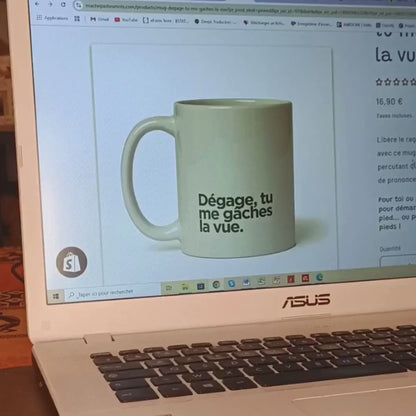 Mug  "Dégage, tu me gâches la vue"