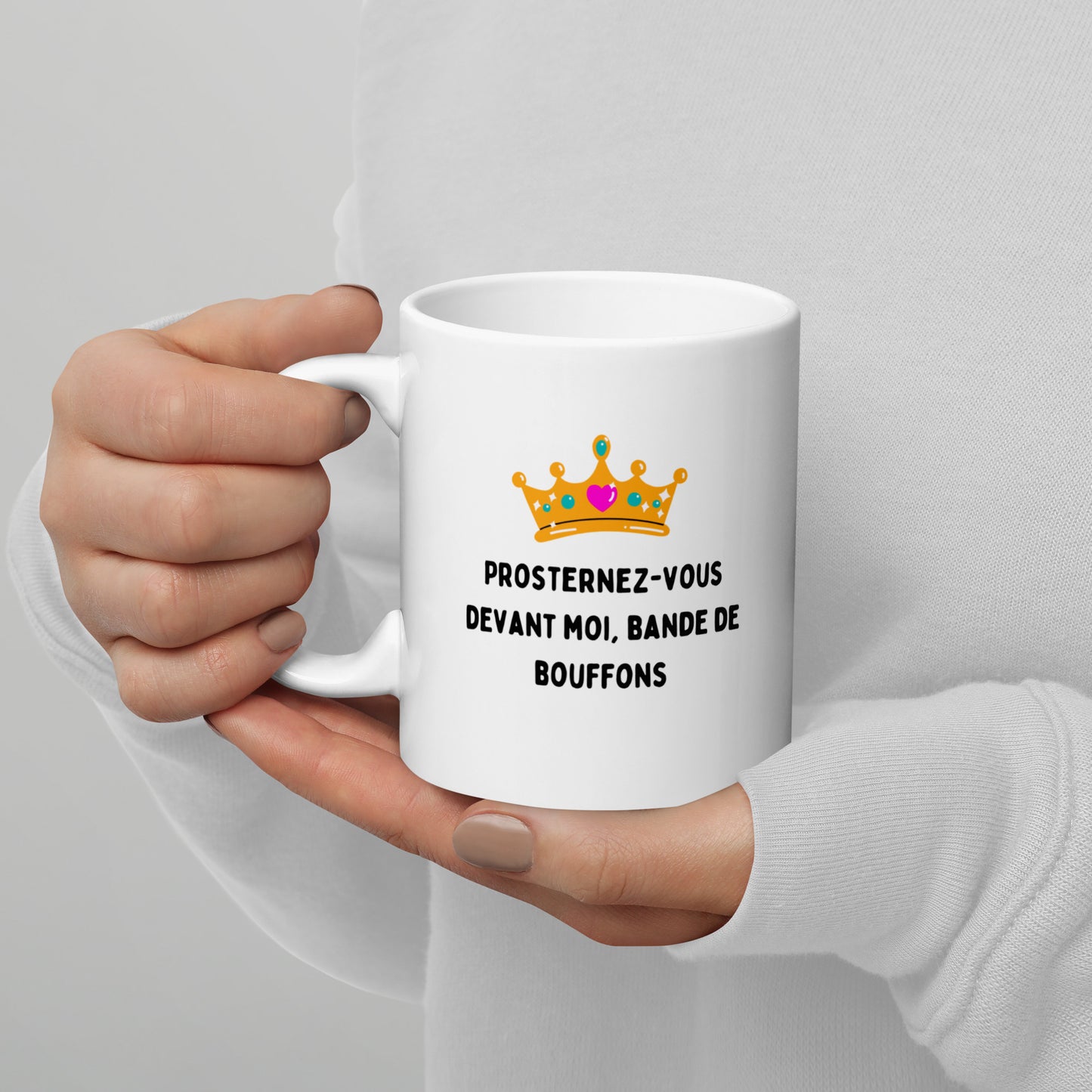 Mug "Prosternez-vous devant moi, bande de bouffons !