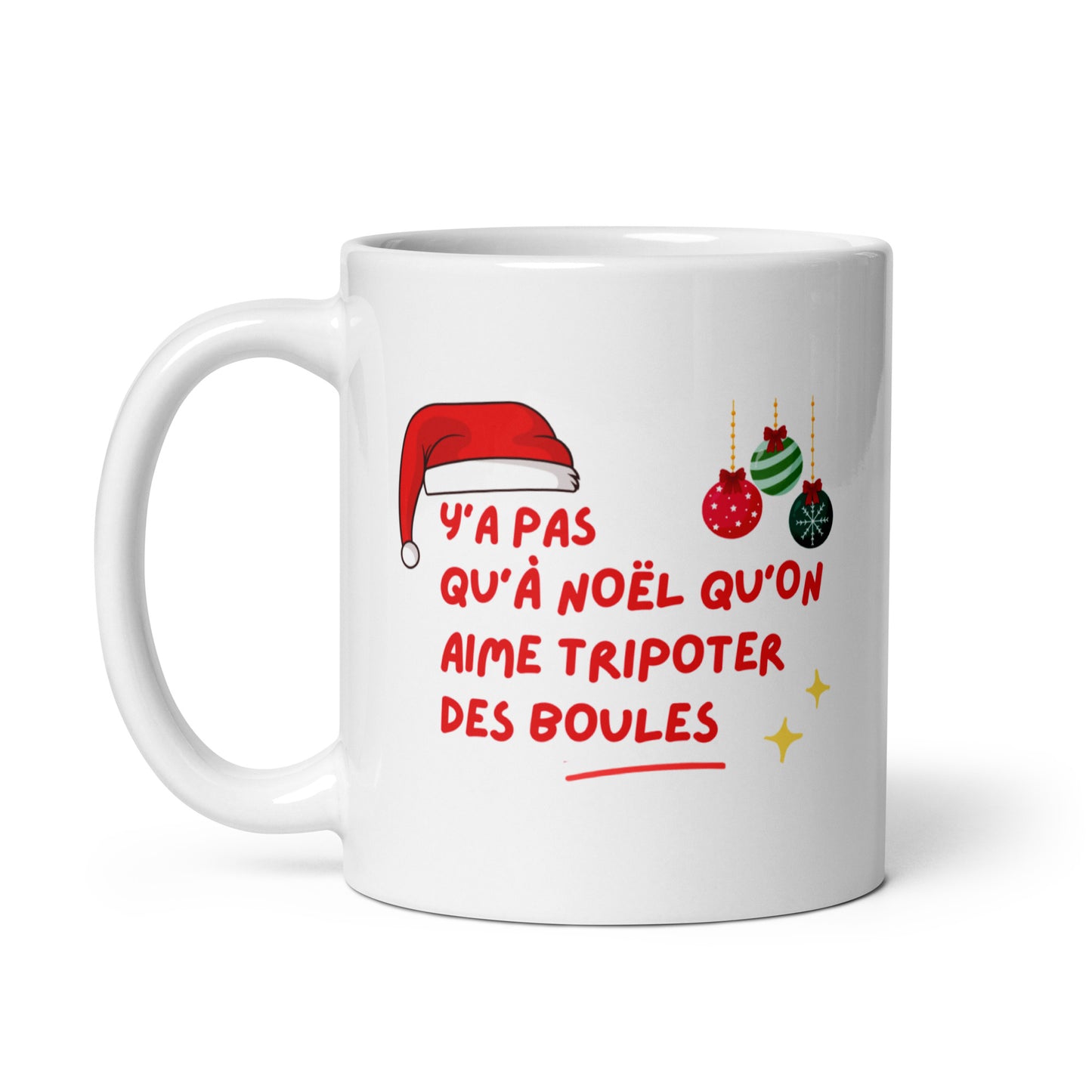 Mug "Y'a pas qu'à Noël qu'on aime tripoter des boules"